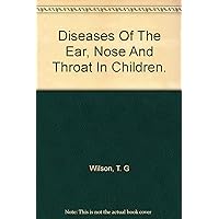 Diseases Of The Ear, Nose And Throat In Children
