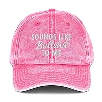 Sounds Like Bullshit to Me Hat (Embroidered Vintage Cotton Twill Cap) Funny Hats