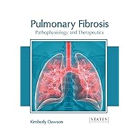 Pulmonary Fibrosis: Pathophysiology and Therapeutics