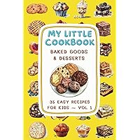 Baking and Dessert Cookbook for Kids | Volume 1: 35 Easy & Fun Baking and Dessert Recipes for Girls, Boys, Kids | Learn to Make Cookies, Muffins, Brownies, Puddings, Parfaits, Ice Cream At Home Baking and Dessert Cookbook for Kids | Volume 1: 35 Easy & Fun Baking and Dessert Recipes for Girls, Boys, Kids | Learn to Make Cookies, Muffins, Brownies, Puddings, Parfaits, Ice Cream At Home Paperback Spiral-bound