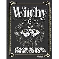 Witchy Coloring Book for Adults: 50 Modern Witch Coloring Pages | Gothic Magical Witchcraft Art with Potions, Book of Shadows, Celestial Moon Magic, ... Objects, Witches & more to Distress and Relax Witchy Coloring Book for Adults: 50 Modern Witch Coloring Pages | Gothic Magical Witchcraft Art with Potions, Book of Shadows, Celestial Moon Magic, ... Objects, Witches & more to Distress and Relax Paperback