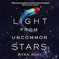 Light from Uncommon Stars Light from Uncommon Stars Audible Audiobook Paperback Kindle Hardcover