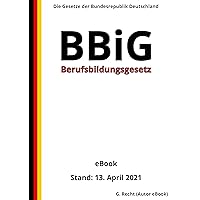 Berufsbildungsgesetz - BBiG, 5. Auflage 2021 (German Edition) Berufsbildungsgesetz - BBiG, 5. Auflage 2021 (German Edition) Kindle Paperback