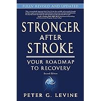 Stronger After Stroke: Your Roadmap to Recovery, 2nd Edition Stronger After Stroke: Your Roadmap to Recovery, 2nd Edition Paperback Kindle