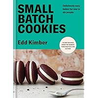 Small Batch Cookies: Deliciously easy bakes for one to six people Small Batch Cookies: Deliciously easy bakes for one to six people Hardcover Kindle