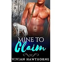 Mine to Claim (The Alpha's Queen Book 1) Mine to Claim (The Alpha's Queen Book 1) Kindle