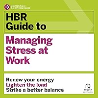 HBR Guide to Managing Stress at Work: HBR Guide Series HBR Guide to Managing Stress at Work: HBR Guide Series Audible Audiobook Paperback Kindle Hardcover Audio CD