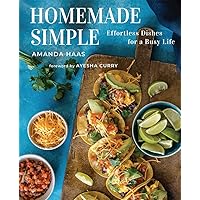 Homemade Simple: Effortless Dishes for a Busy Life Homemade Simple: Effortless Dishes for a Busy Life Hardcover Kindle