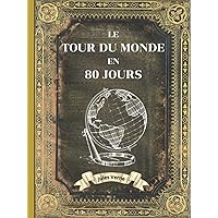 Le Tour du Monde en 80 Jours - Jules Verne Relié: L'INTÉGRALE en ÉDITION COLLECTOR - COUVERTURE RIGIDE - (Annotée d'une biographie) - COLLECTION JULES VERNE (French Edition) Le Tour du Monde en 80 Jours - Jules Verne Relié: L'INTÉGRALE en ÉDITION COLLECTOR - COUVERTURE RIGIDE - (Annotée d'une biographie) - COLLECTION JULES VERNE (French Edition) Hardcover Paperback