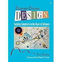 Domain-Driven Design: Tackling Complexity in the Heart of Software Domain-Driven Design: Tackling Complexity in the Heart of Software Hardcover Kindle Spiral-bound