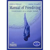 Manual of Freediving: Underwater on a Single Breath Manual of Freediving: Underwater on a Single Breath Paperback
