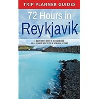 Reykjavik: 72 Hours in Reykjavik A smart swift guide to delicious food, great rooms & what to do in Reykjavik, Iceland (Trip Planner Guides) Reykjavik: 72 Hours in Reykjavik A smart swift guide to delicious food, great rooms & what to do in Reykjavik, Iceland (Trip Planner Guides) Paperback Kindle