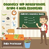 Geometry and Measurement Grade 4 Math Essentials: Children's Geometry Books Geometry and Measurement Grade 4 Math Essentials: Children's Geometry Books Paperback