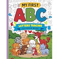 MY FIRST ABC LETTERS TRACING COLORING BOOK: For toddlers and first age kids. 107 pages, unique coloring pages with lot of unknown and amazing animals, large print 8.5/11 inches. (ABC BOOKS)