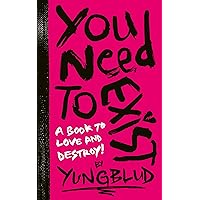 YUNGBLUD’s You Need to Exist: a book to love and destroy YUNGBLUD’s You Need to Exist: a book to love and destroy Diary