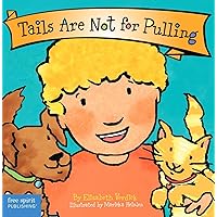 Tails Are Not for Pulling (Board Book) (Best Behavior Series) Tails Are Not for Pulling (Board Book) (Best Behavior Series) Board book Kindle Library Binding
