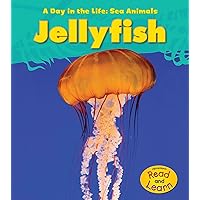 Jellyfish (Heinemann Read and Learn: A Day in the Life: Sea Animals) Jellyfish (Heinemann Read and Learn: A Day in the Life: Sea Animals) Paperback Hardcover