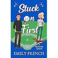 Stuck On First: A Romantic Comedy (Love and Other Games Book 1)