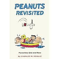 Peanuts Revisited: Favorites Old and New Peanuts Revisited: Favorites Old and New Hardcover