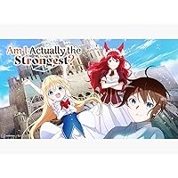 Am I Actually the Strongest? - Season 01
