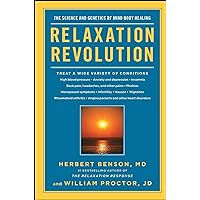 Relaxation Revolution: The Science and Genetics of Mind Body Healing Relaxation Revolution: The Science and Genetics of Mind Body Healing Paperback Kindle Audible Audiobook Hardcover Audio CD