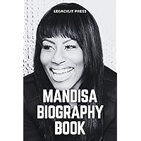 MANDISA Biography Book: The Inside Story On The Biography, Early Life, Career, Experiences, Achievements, and all you need to know about MANDISA. MANDISA Biography Book: The Inside Story On The Biography, Early Life, Career, Experiences, Achievements, and all you need to know about MANDISA. Kindle Paperback