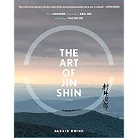 The Art of Jin Shin: The Japanese Practice of Healing with Your Fingertips The Art of Jin Shin: The Japanese Practice of Healing with Your Fingertips Paperback Audible Audiobook Kindle Audio CD