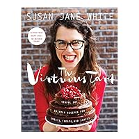 The Virtuous Tart: Sinful but Saintly Recipes for Sweets, Treats, and Snacks The Virtuous Tart: Sinful but Saintly Recipes for Sweets, Treats, and Snacks Hardcover Paperback