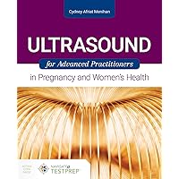 Ultrasound for Advanced Practitioners in Pregnancy and Women’s Health Ultrasound for Advanced Practitioners in Pregnancy and Women’s Health Paperback Kindle