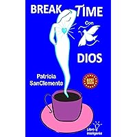 Break Time: con Dios (Spanish Edition) Break Time: con Dios (Spanish Edition) Kindle Paperback