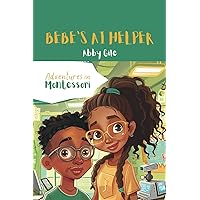 Bebe's AI Helper (Discoveries At Montessori) Bebe's AI Helper (Discoveries At Montessori) Kindle Paperback