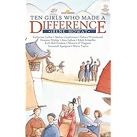 Ten Girls Who Made a Difference (Lightkeepers) Ten Girls Who Made a Difference (Lightkeepers) Paperback Kindle