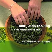 Marijuana Cooking: Good Medicine Made Easy Marijuana Cooking: Good Medicine Made Easy Paperback Kindle