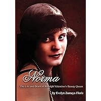 Norma - The Life & Death of Rudolph Valentino's Beauty Queen Norma - The Life & Death of Rudolph Valentino's Beauty Queen Kindle Paperback