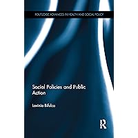 Social Policies and Public Action (Routledge Advances in Health and Social Policy) Social Policies and Public Action (Routledge Advances in Health and Social Policy) Kindle Hardcover Paperback