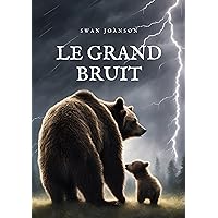 Le grand bruit (French Edition) Le grand bruit (French Edition) Kindle