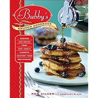 Bubby's Brunch Cookbook: Recipes and Menus from New York's Favorite Comfort Food Restaurant Bubby's Brunch Cookbook: Recipes and Menus from New York's Favorite Comfort Food Restaurant Hardcover Kindle Paperback