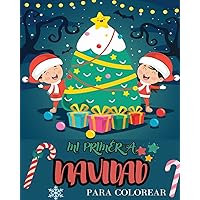 Mi primer libro para colorear de Navidad: Diseños súper lindos, grandes y fáciles con Santas, muñecos de nieve, renos... (Spanish Edition)