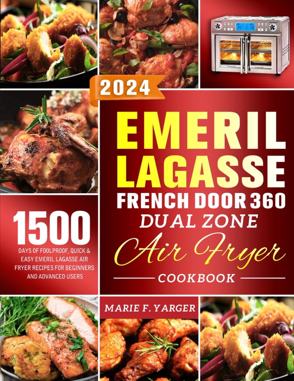 Emeril Lagasse French Door 360 Dual Zone Air Fryer Cookbook: 1500 Days of Foolproof, Quick & Easy Emeril Lagasse Air Fryer Recipes for Beginners and Advanced Users