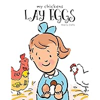 My Chickens Lay Eggs My Chickens Lay Eggs Paperback Kindle Hardcover