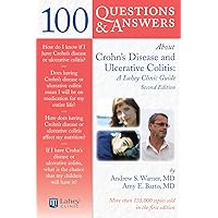 100 Questions & Answers About Crohns Disease and Ulcerative Colitis: A Lahey Clinic Guide 100 Questions & Answers About Crohns Disease and Ulcerative Colitis: A Lahey Clinic Guide Kindle Paperback