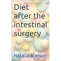 Diet after intestinal surgery Diet after intestinal surgery Kindle