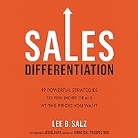 Sales Differentiation: 19 Powerful Strategies to Win More Deals at the Prices You Want Sales Differentiation: 19 Powerful Strategies to Win More Deals at the Prices You Want Audible Audiobook Kindle Hardcover Paperback