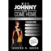 WHY JOHNNY CAN’T COME HOME! WHY JOHNNY CAN’T COME HOME! Kindle Paperback