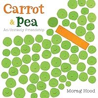 Carrot and Pea: An Unlikely Friendship Carrot and Pea: An Unlikely Friendship Hardcover Kindle Board book