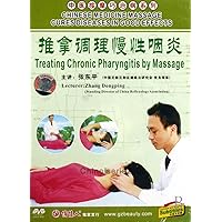 Chinese Medicine Massage Cures Diseases in Good Effects: Treating Chronic Pharyngitis By Massage by Zhang Dongping DVD