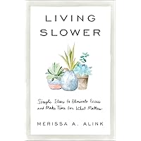 Living Slower Living Slower Paperback Kindle Audible Audiobook Hardcover Audio CD
