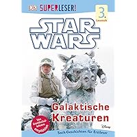 SUPERLESER! Star Wars(TM) Galaktische Kreaturen: 3. Lesestufe Sach-Geschichten für Leseprofis