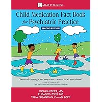 Child Medication Fact Book for Psychiatric Practice, Second Edition Child Medication Fact Book for Psychiatric Practice, Second Edition Paperback Kindle