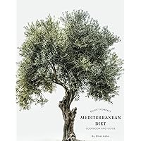 Elliot's Compact Mediterranean Diet Cookbook and Guide: Simple, Delicious, and Heart-Healthy Meals for the Modern Kitchen: A Comprehensive Journey Through the Mediterranean Lifestyle